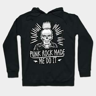 Punk Rock Made Me Do It Hoodie